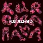 Coming Soon: New Album by Kuroma