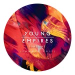 New Music from Young Empires – “Sunshine (Summer Edit)” – Digital Servicing Only