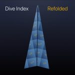 When You Motor Away… Recommends Dive Index’s Refolded