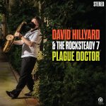 New Music From David Hillyard & The Rocksteady 7