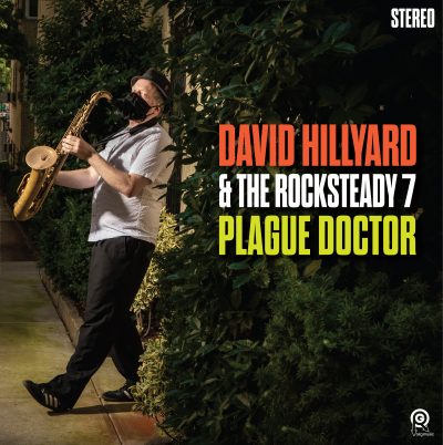 New Music From David Hillyard & The Rocksteady 7
