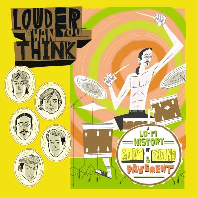 New Music: Louder Than You Think Soundtrack Featuring Pavement, Gary Young, Edward W. Dahl, Noah Georgeson, and more